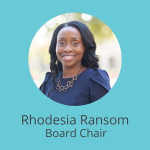 Rhodesia Ransom - Board Chair. Click for bio.